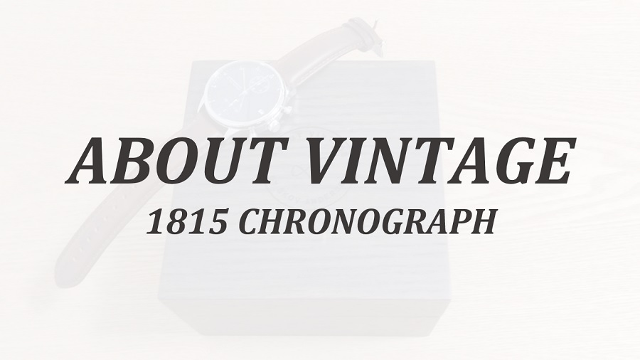 アバウト・ヴィンテージ「1815 CHRONOGRAPH」レビュー｜デンマーク 